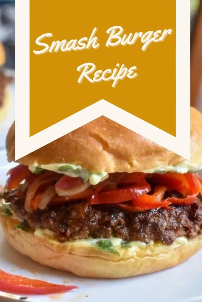 Smash Burger Recipe